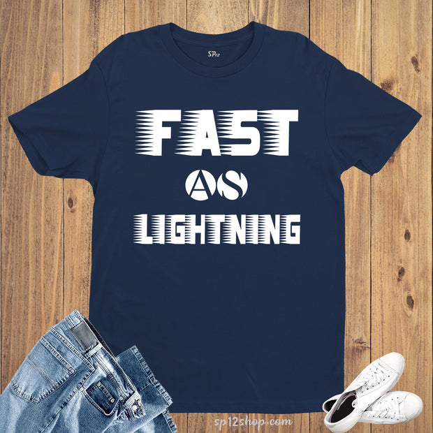 Fast As Lightning Athlete Fitness Slogan Sports T Shirt