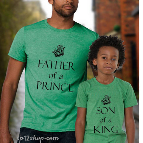 Daddy  Father Son Matching T shirt Father of a Prince Son of a King