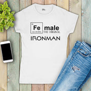 Female the Original Ironman Women T Shirt