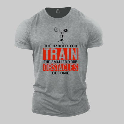 Fitness Crossfit Gym T shirt Harder You Train Smaller Obstacles