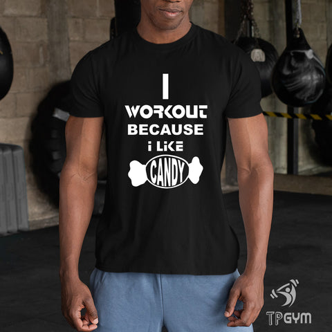 Fitness Crossfit Gym T Shirt I Workout Because I like Candy