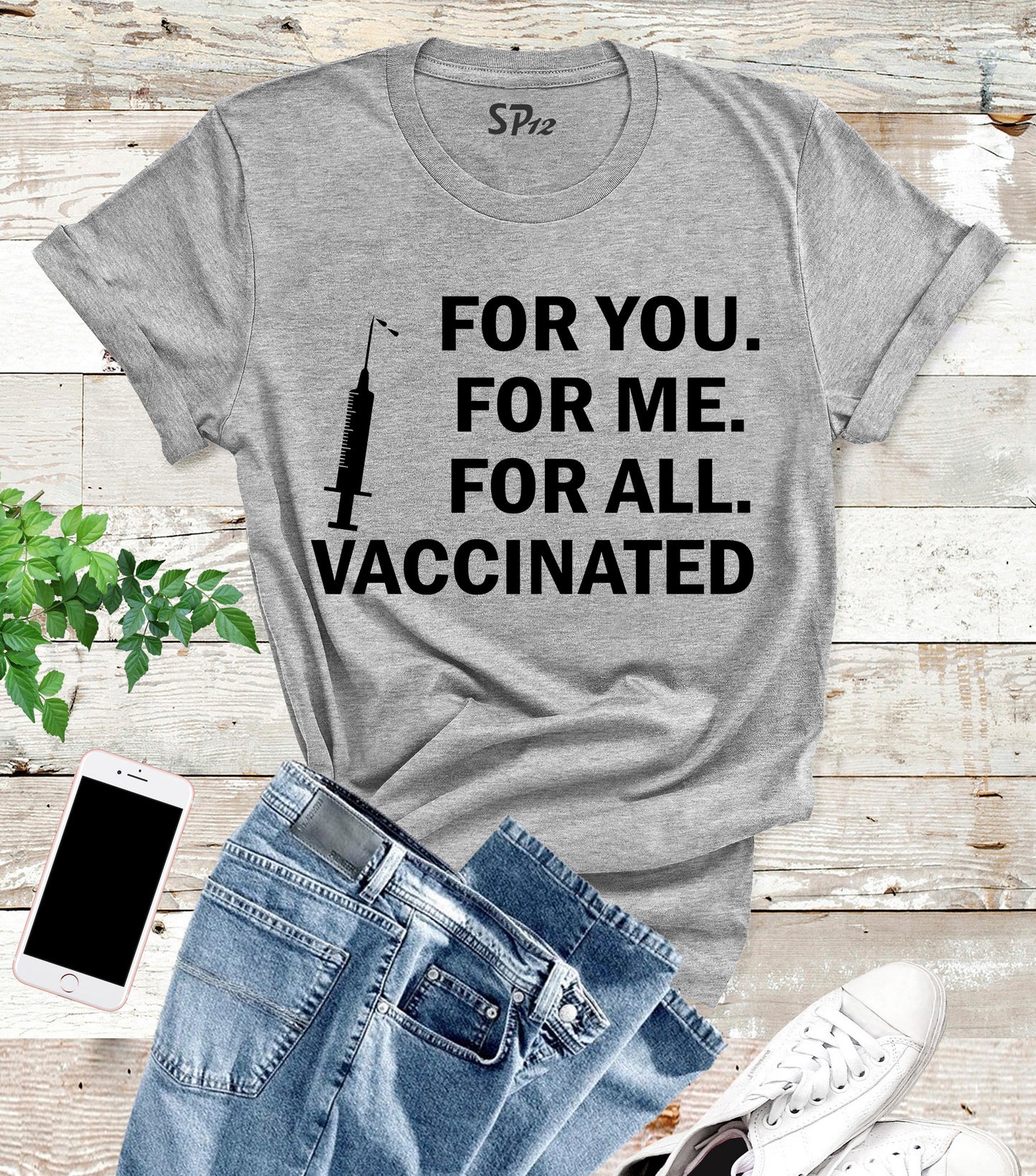 For You For Me For All Vaccinated T Shirt