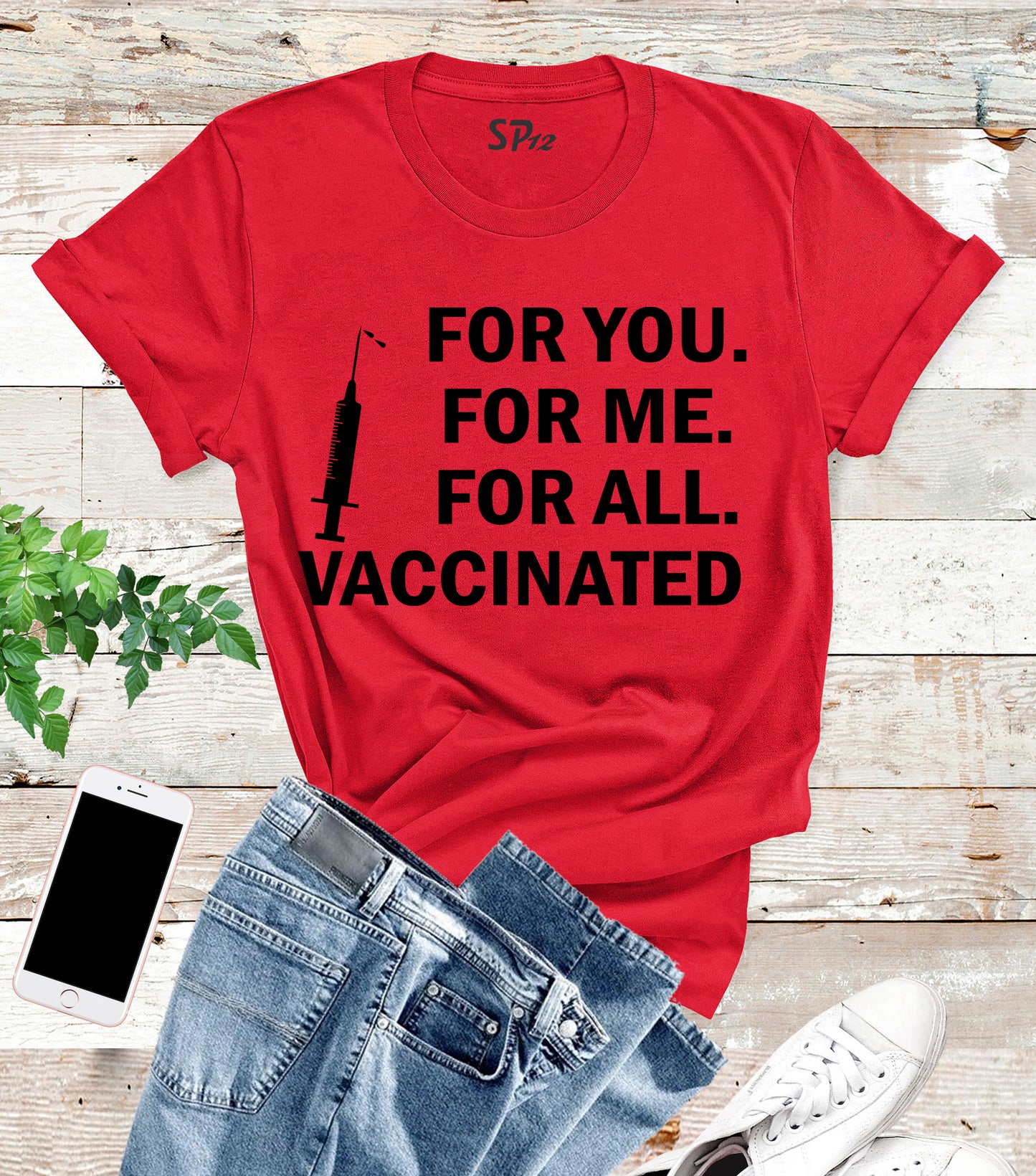 For You For Me For All Vaccinated T Shirt