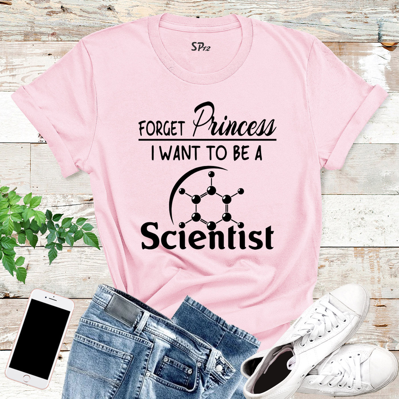 Forget Princess I want to be a Scientist T Shirt