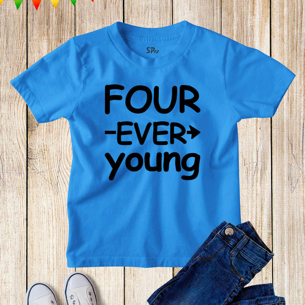 Four Ever Young Birthday T-Shirt