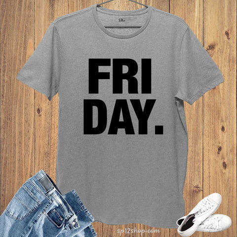 FRIDAY Fun Day Night Out Funny T shirt