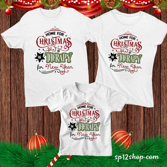 Home For Christmas In therapy For New Year Christmas T shirt 
