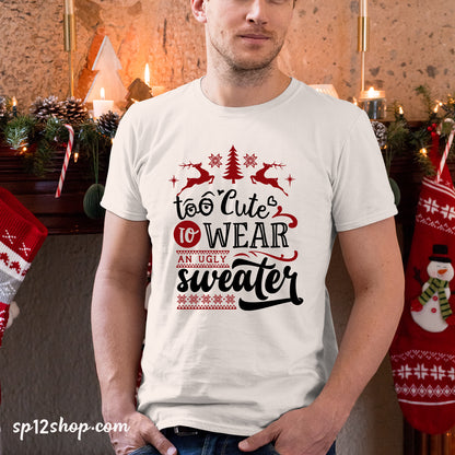 Secret Santa Too Cute to Wear An Ugly Sweater Funny Christmas T shirt 