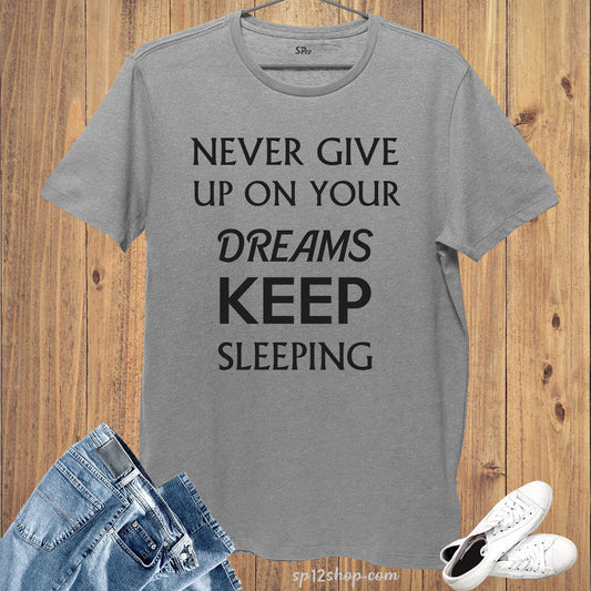 Funny Slogan T shirt Keep Sleeping
