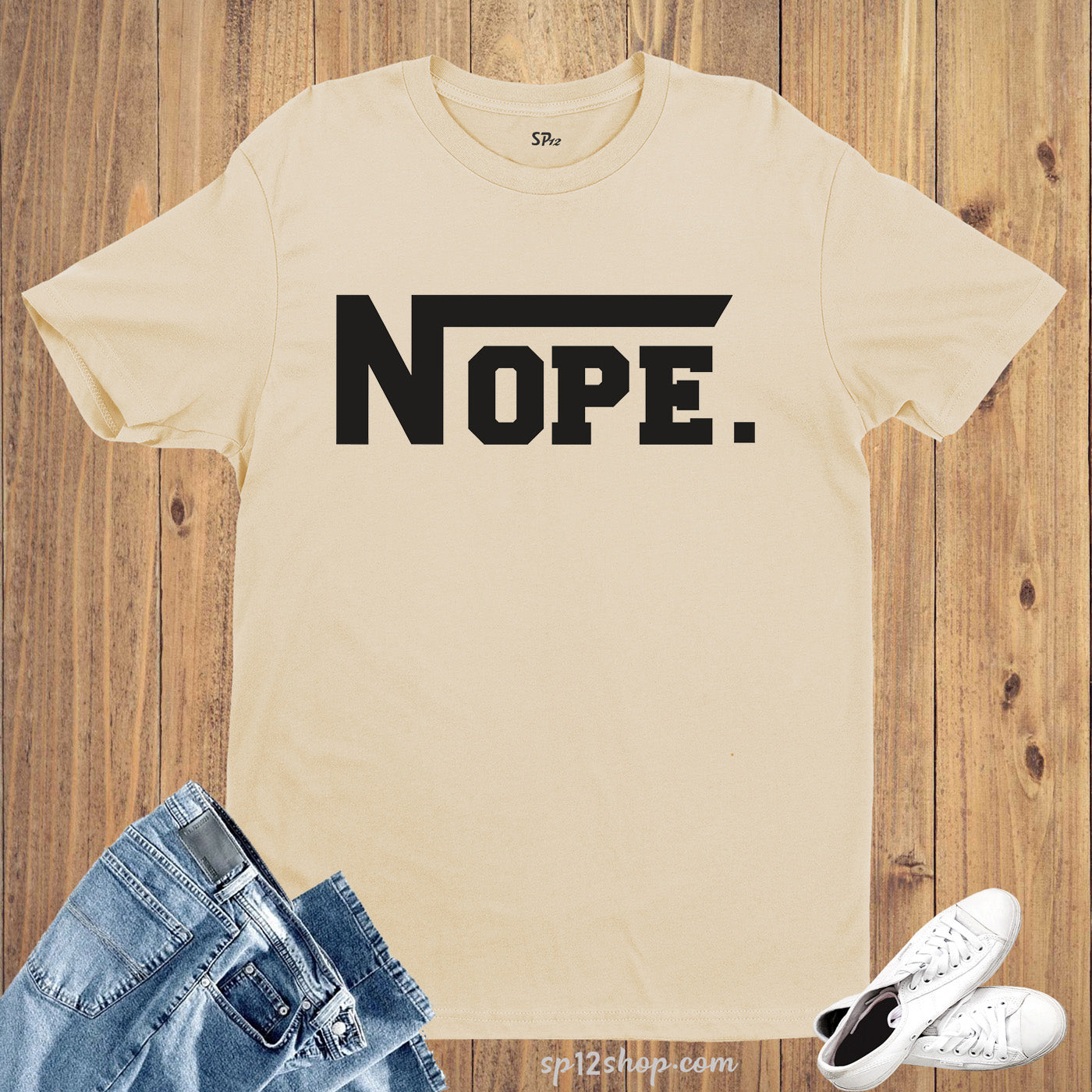 Funny Slogan T shirt Nope