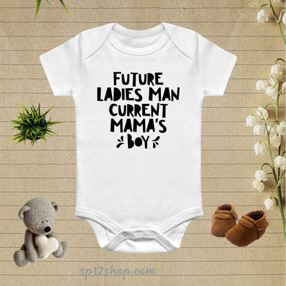 Future Ladies Man Current Mama's Boy Baby Bodysuit