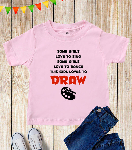 Girl Loves Draw Sing Dance Kids T Shirt