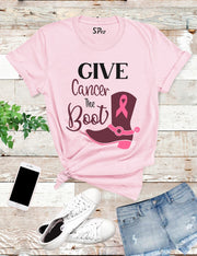 Give Cancer The Boot T Shirt
