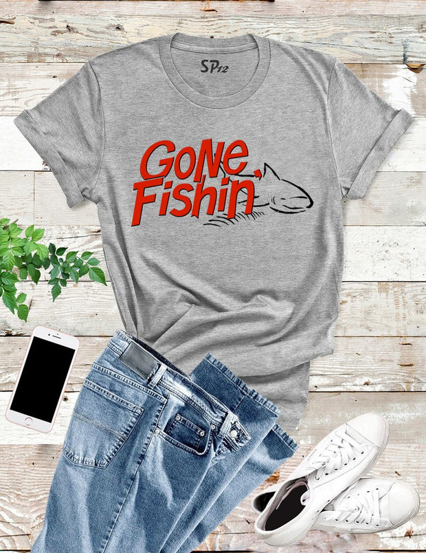 Gone Fishin T Shirt