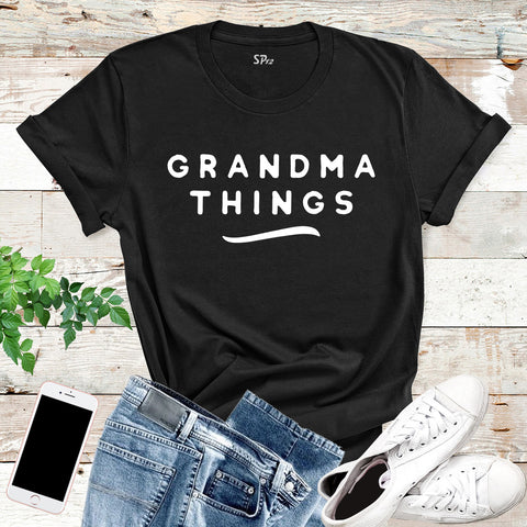 Grandma Things T Shirt