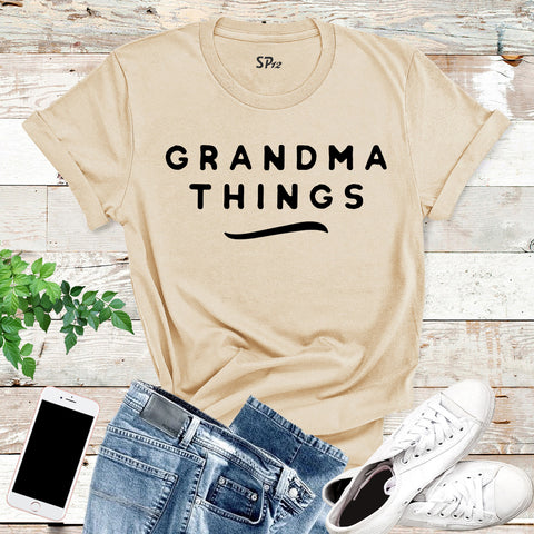 Grandma Things T Shirt