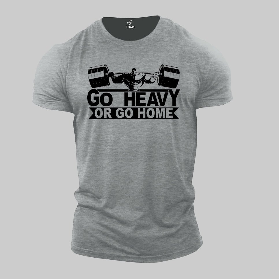 Gym Fitness Crossfit Bodybuilding T shirt Go Heavy Or Go Home