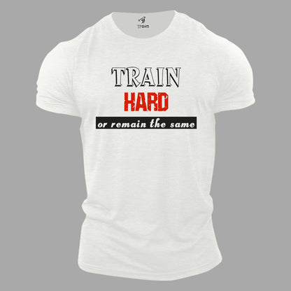 Gym Fitness Crossfit T shirt Train Hard Or Remain The Same