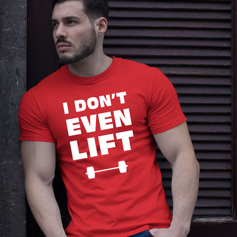 Gym Fitness Crossfit T shirt I Don't Even Lift Gym Crossfit Weight Lifting