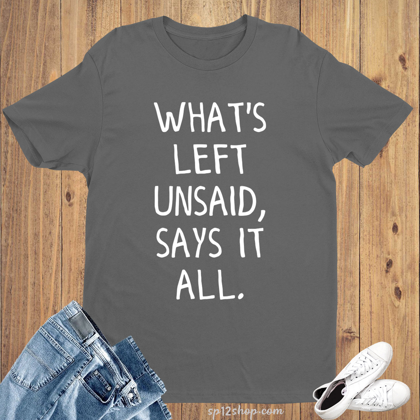 Gym Fitness T Shirt Left Unsaid Says All Witty Quote Clever