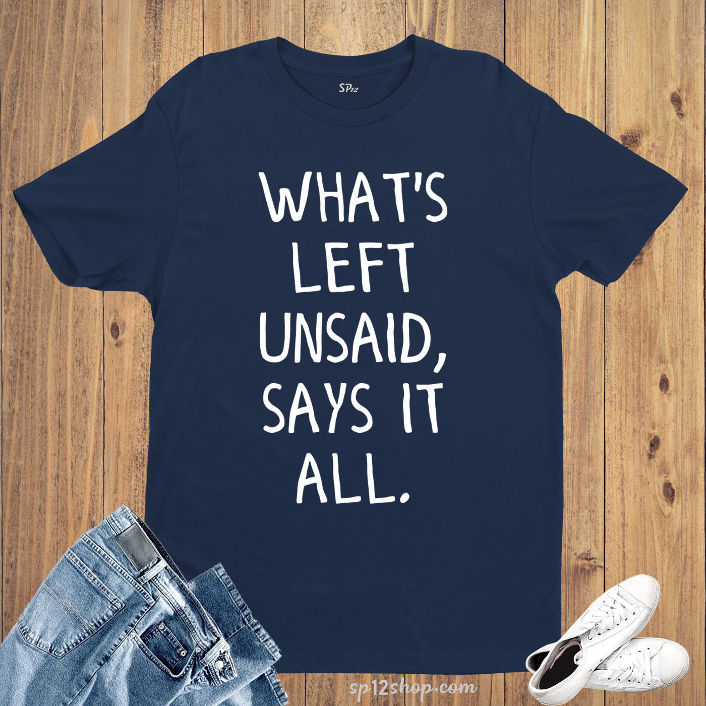Gym Fitness T Shirt Left Unsaid Says All Witty Quote Clever