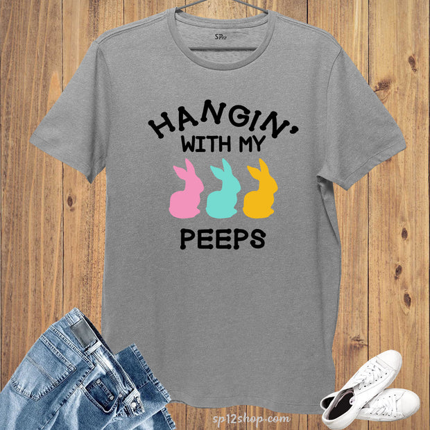 Hangin With My Peeps T Shirt