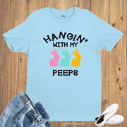 Hangin With My Peeps T Shirt