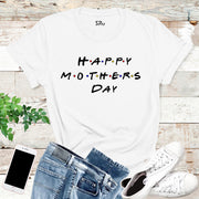 Happy Mothers Day T Shirt