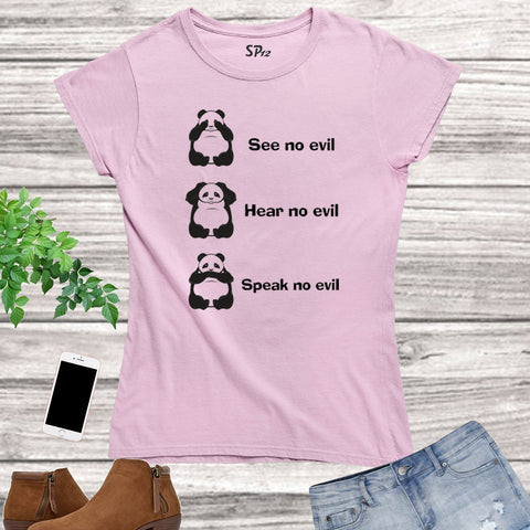 Hear No Evil See No Evil Women T Shirt