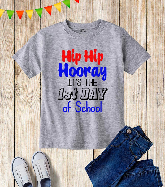 Hip Hip Hooray It's The First Day Of School Kids T Shirt