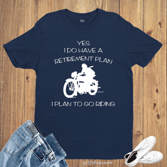 Hobby T Shirt Plan to Go Riding Speed Racing Bikers