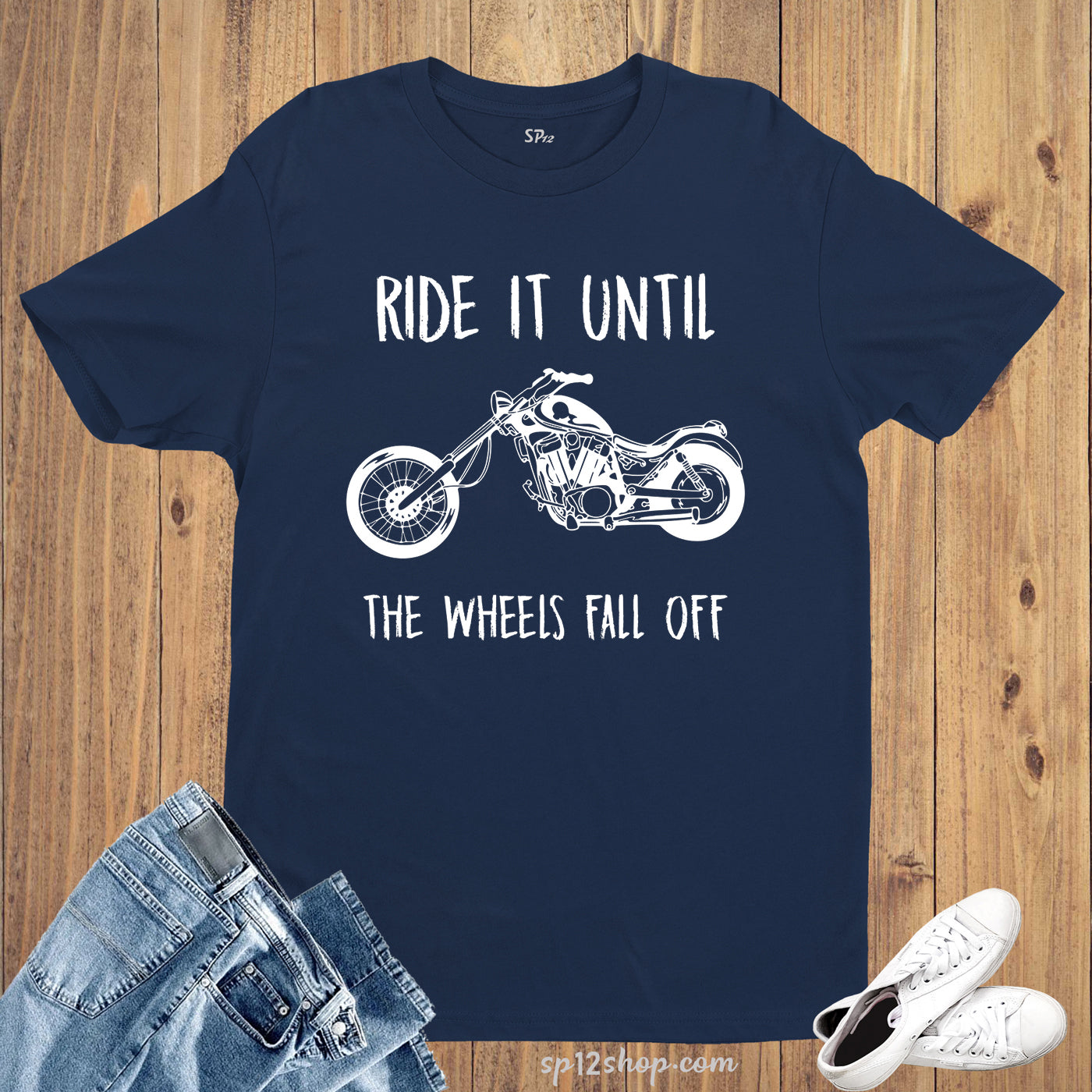 Hobby T Shirt Ride It Until Wheels Fall Off Motorcycle tshirt Tee