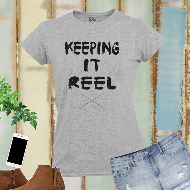 Hobby Women Fishing T Shirt Keeping It Reel Slogan tshirt Tee