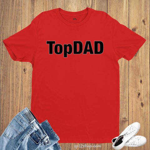 Holiday Best Father Day T Shirt Top Dad