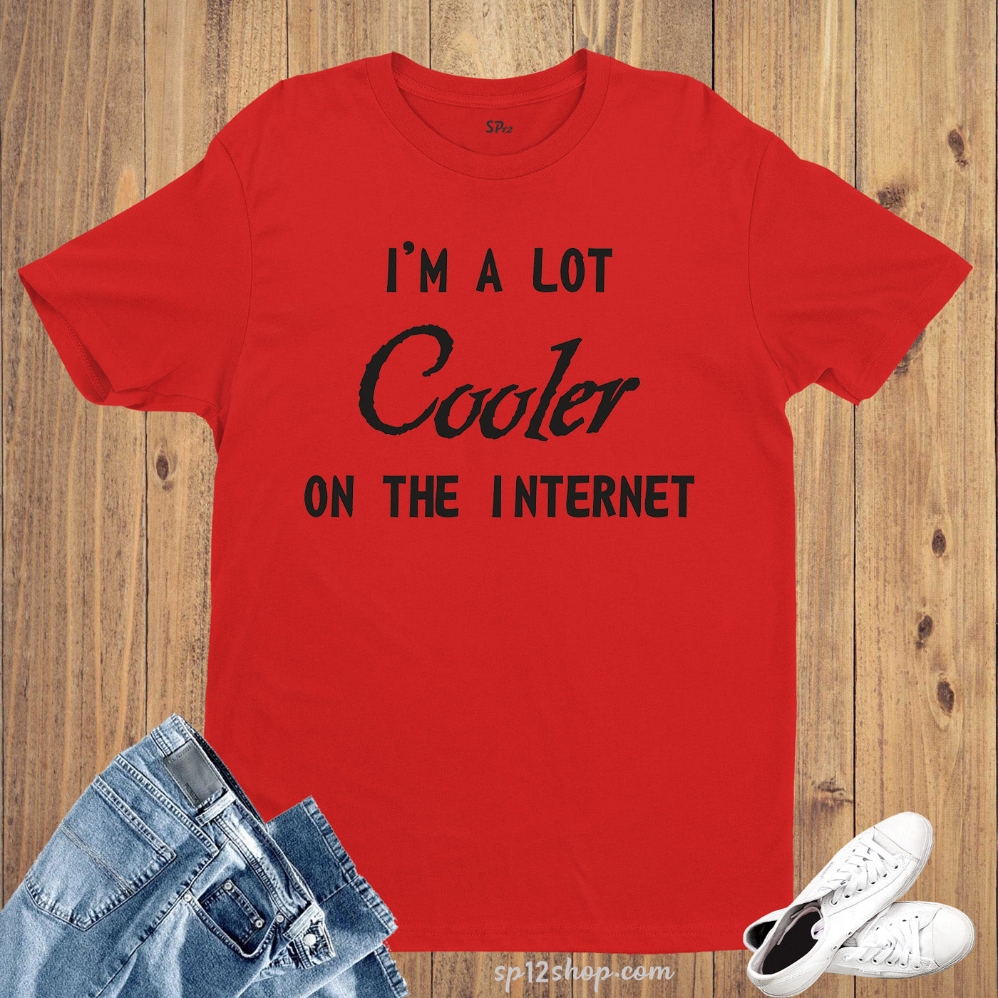 I Am A Lot Cooler On The Internet Social Media Slogan T shirt