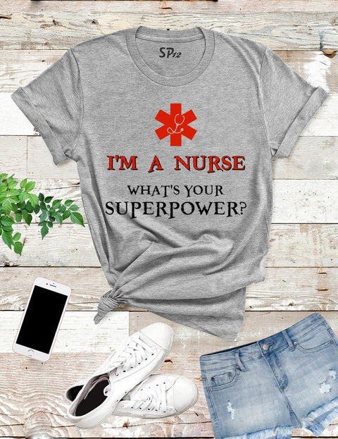I Am a Nurse T Shirt