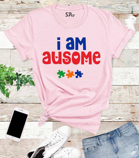 I Am Ausome Awareness T Shirt