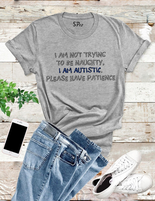 I Am Autistic T Shirt
