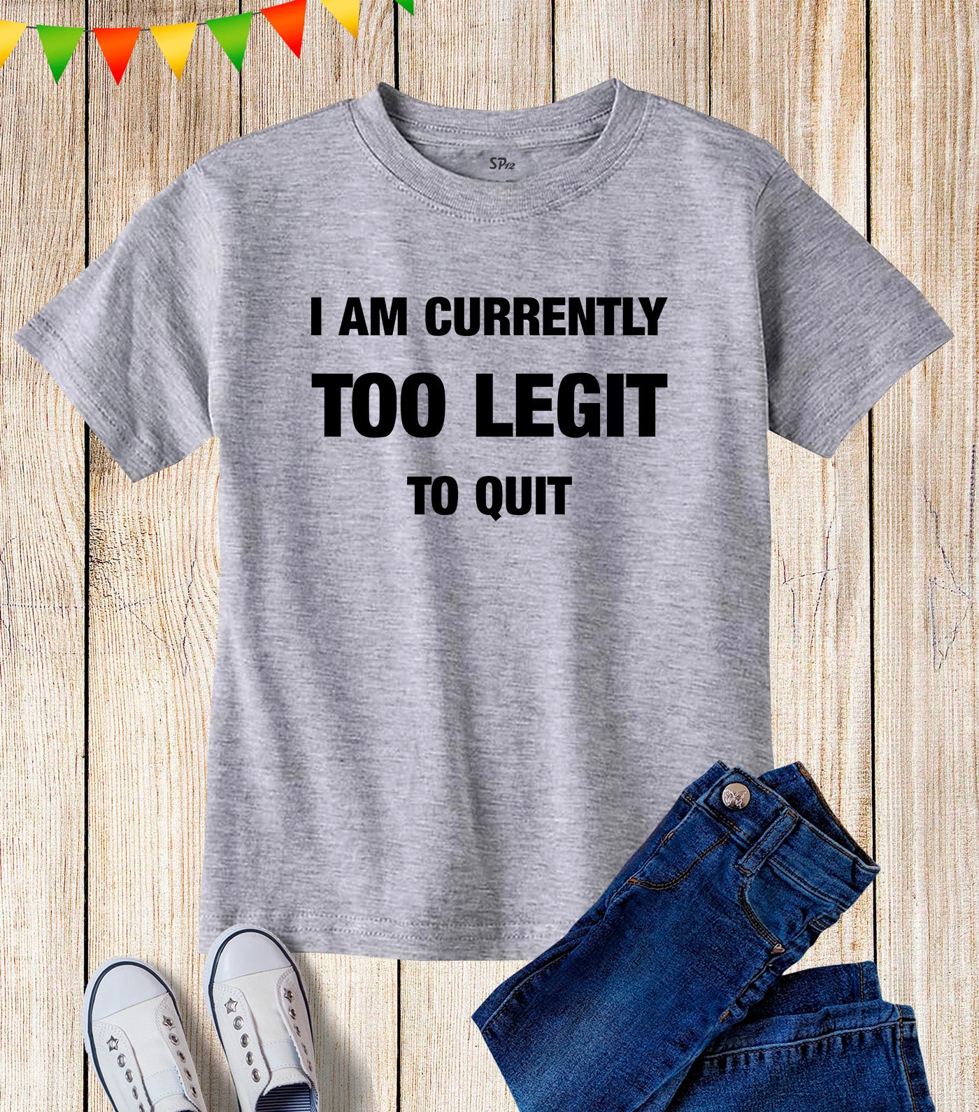 Kids I Am Currently Too Legit To Quit Game T Shirt
