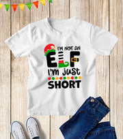 I Am not An Elf I'm Just Short Christmas T Shirt