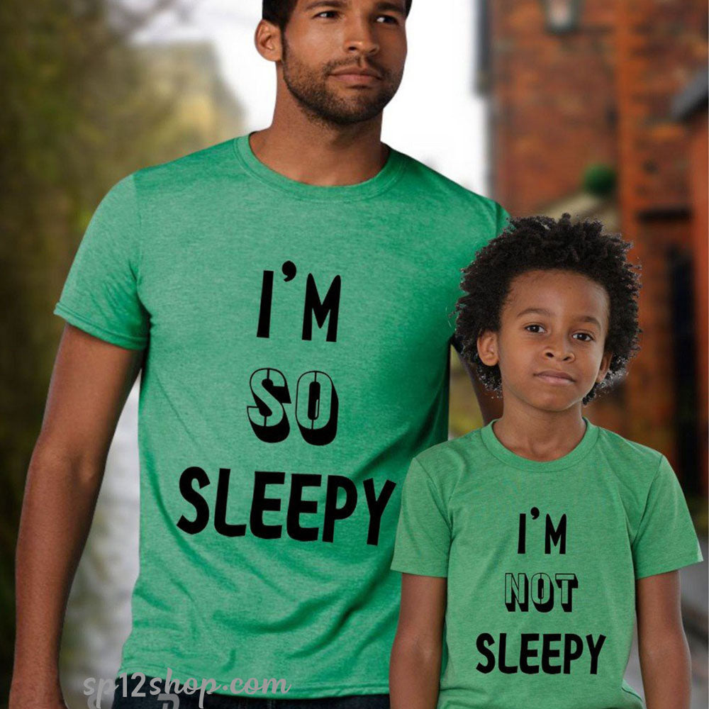Daddy Daughter  Dad Son Matching T shirt I am so Sleepy I'm Not Sleepy