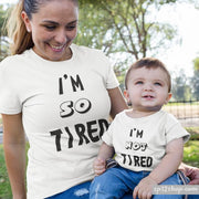 I Am So Tired I Am Not Tired Slogan Mum Mummy Mothers Day Family Matching T shirt