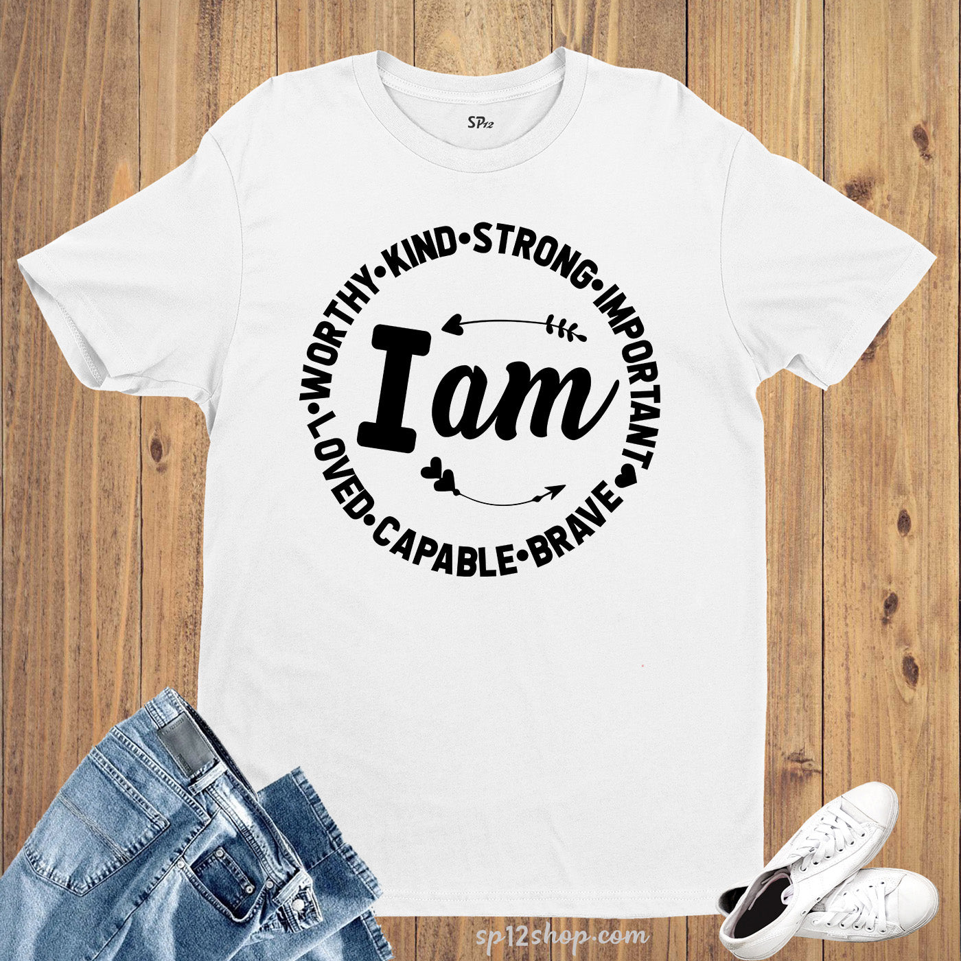 I Am Worthy Kind Strong Important Loved Capable Brave T Shirt