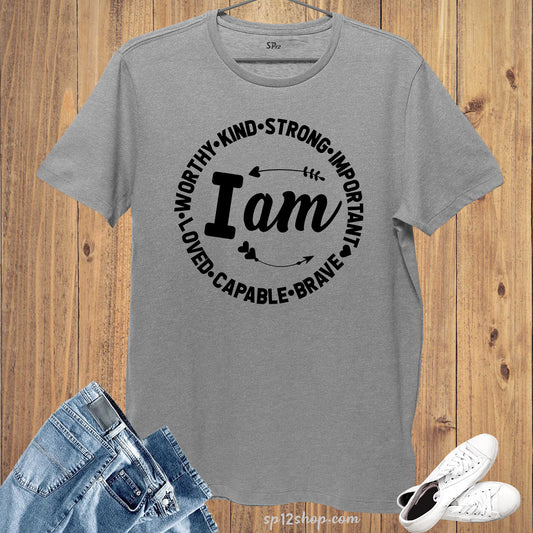I Am Worthy Kind Strong Important Loved Capable Brave T Shirt