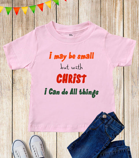 I Can Do All Things Through Christ Kids T Shirts