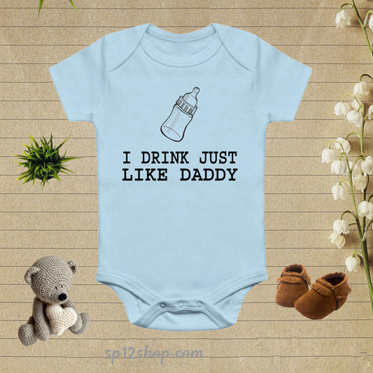 I Drink Just Daddy Baby Bodysuit Onesie