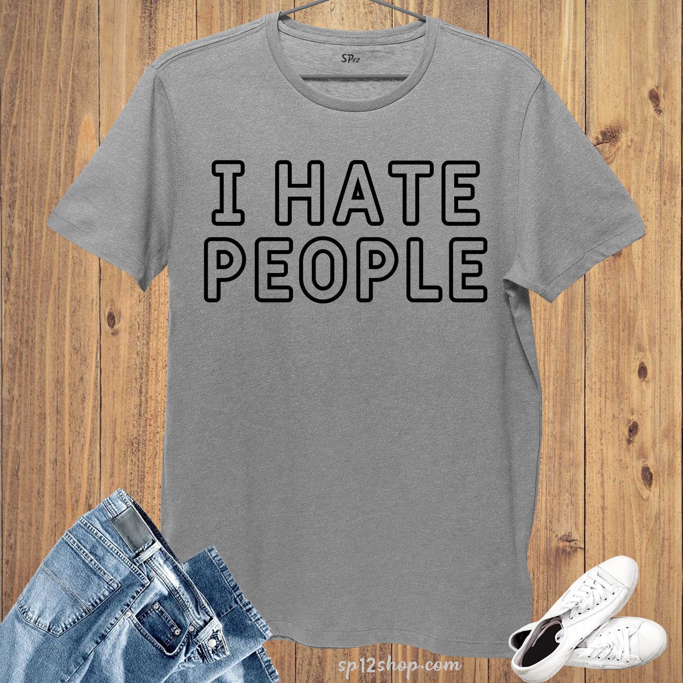 I Hate People Funny T Shirt
