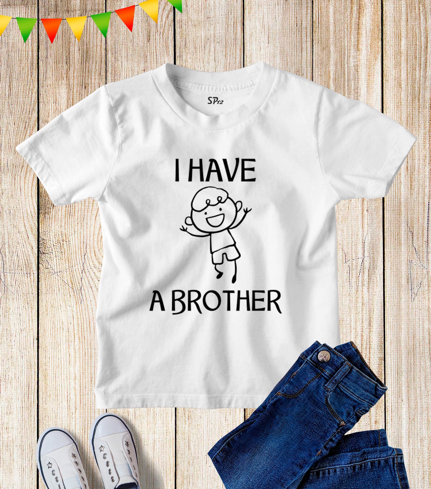 I Have A Brother Funny Kids T Shirt