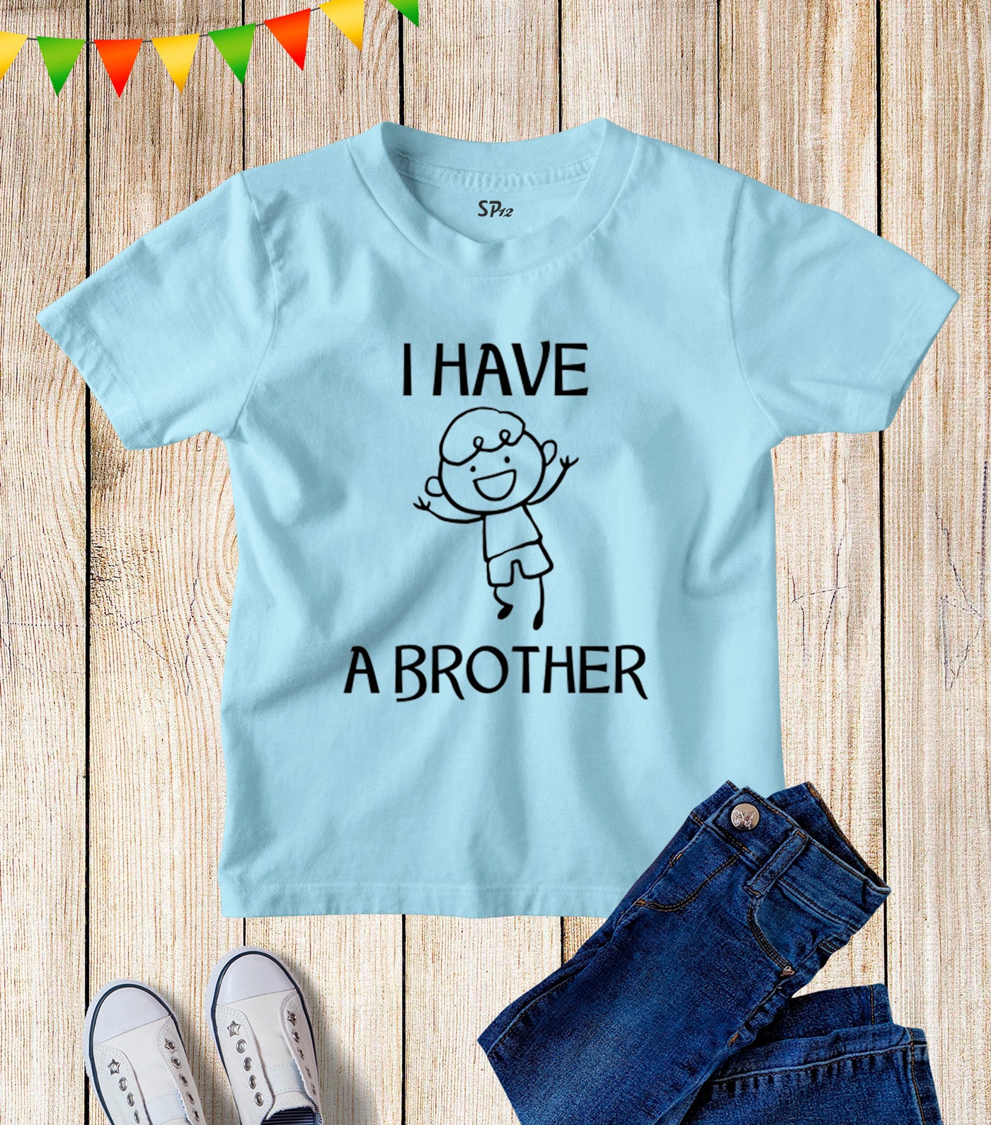 I Have A Brother Funny Kids T Shirt