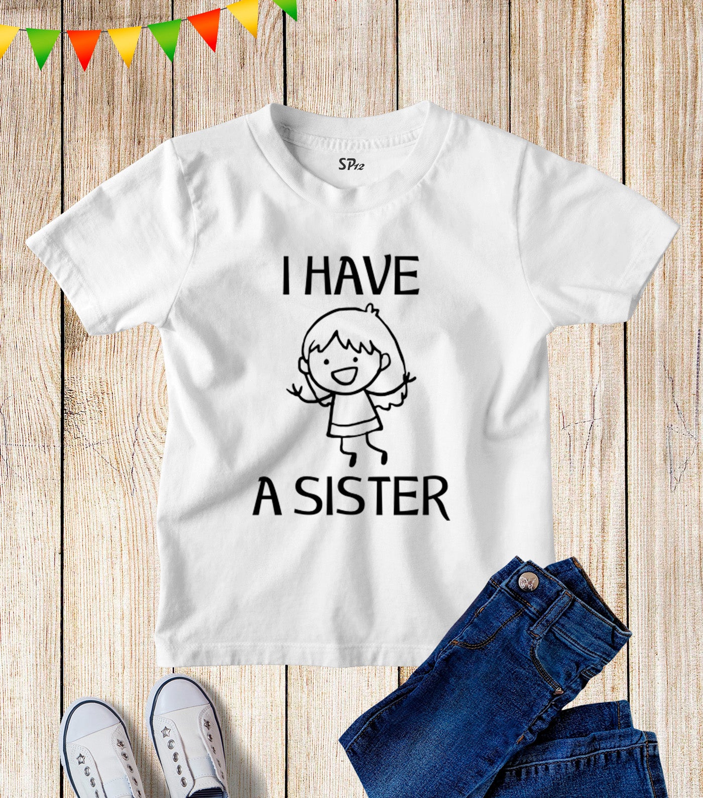 I Have a Sister Kids T Shirt